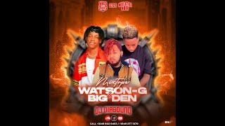 Mixtape Watson G & Big Den by DJ DIASOUND @Pipitipamigranyo2103 @bigdenmusic