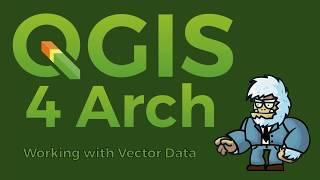 QGIS 4 Arch - Working with Vector Data