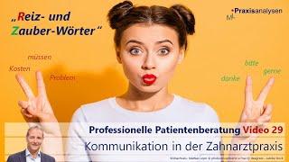 Reizwörter und Zauberwörter: Patienten-Kommunikation und Beratungsgespräche in der Zahnarztpraxis