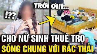 Kinh hoàng căn phòng 'ĐẦY RÁC' của 'CÔ GÁI XINH ĐẸP', khiến chủ trọ 'SỐC NẶNG' | Tin Nhanh Official