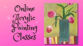 ACRYLIC PAINTING CLASSES ONLINE!