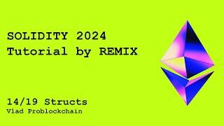 14. SOLIDITY TUTORIAL 2024 by REMIX IDE | Структуры Structs