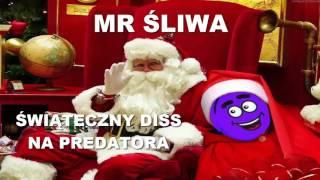 MR ŚLIWA - ŚWIĄTECZNY DISS NA PREDATORA