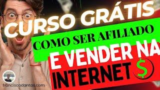 Curso GRÁTIS Como Ser Afiliado e Vender na Internet