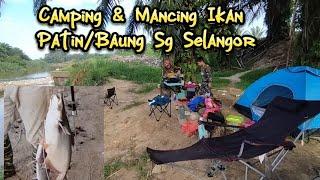 Camping & Mancing Ikan Patin/Baung Sg Selangor