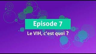 "Le VIH, c'est quoi?" : l'épisode 7 de "DépISTés"