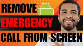 How to Remove Emergency Call from Lock Screen (2024)