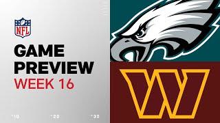 Philadelphia Eagles vs. Washington Commanders | 2024 Week 16 Game Preview