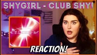 SHYGIRL - Club Shy REACTION! shy girl is the queen of EPs!