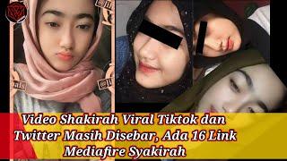 Video Shakirah Viral Tiktok dan Twitter Masih Disebar, Ada 16 Link Mediafire Syakirah