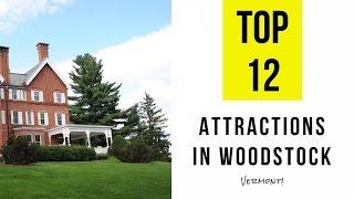 Top 12. Best Tourist Attractions in Woodstock - Vermont