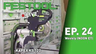 Festool Live Episode 24 - KAPEX KS 120