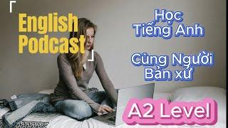 Nghe tiếng Anh qua Podcast cùng người bản xứ Phần 1 - Learn English With Podcast | Global English