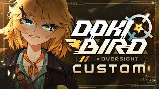 【EVENT ANNOUNCEMENT】Dokibird x Oversight Apex Custom【Dokibird】