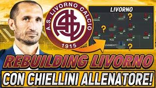 REBUILDING CON IL LIVORNO CON GIORGIO CHIELLINI ALLENATORE!