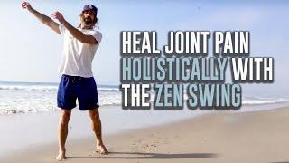 Heal Joint Pain Holistically with the Zen Swing