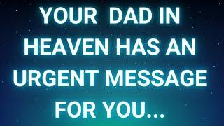 Angels say Your DAD in HEAVEN has an urgent message for you... | Angels messages | Angel message |