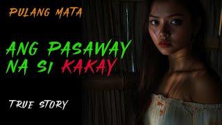 ANG PASAWAY NA SI KAKAY | Aswang Story