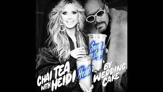 WeddingCake x Heidi Klum x Snoop Dogg - Chai Tea with Heidi (Official Audio)