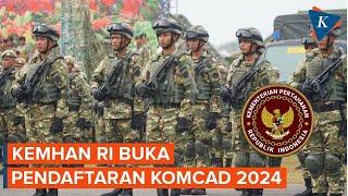 Pendaftaran Komcad 2024 Dibuka! Simak Jadwal, Syarat, dan Gajinya