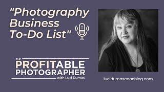 The Photography Business To-do List with The Profitable Photography Luci Dumas