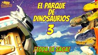 El Parque de Dinosaurios 3  [TODA LA SAGA]