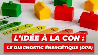 L'idée à la con : le diagnostic énergétique (DPE)