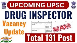 UPSC Drug Inspector Vacancy update | No Experience Need | Upcoming Drug Inspector Recruitment