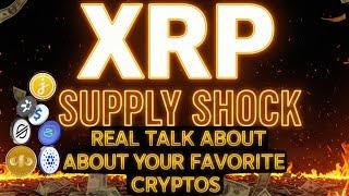 XRP Supply Shock Plus Real Talk About Your Favorite Cryptos