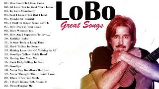 Best Songs Of Lobo │Lobo Greatest Hits 2023