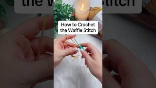 Finally Learn to CROCHET the WAFFLE STITCH Easily! #crochet #wafflestitch