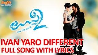 Ivan Yaro Different Full Song With Lyrics I Uppi 2 I Upendra,Kristina Akheeva