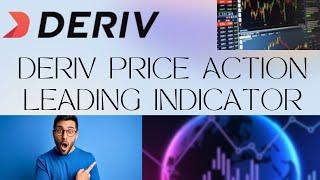 UNVEILED!!!  DERIV PRICE ACTION LEADING INDICATOR