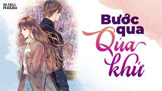 Bước Qua Quá Khứ | Playlist Blog Radio Hay Nhất