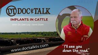 DocTalk Ep 623 - Maximizing Cattle Efficiency: The Role of Implants with Dr. Dan Loy