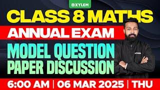 Class 8 Annual Exam | Maths | Model Question Paper Discussion | Xylem Class 8