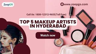 Top 5 Makeup artists in Hyderabad