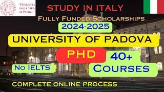 How to University of Padova For PHD | Admissions 2024-25 | Fully Funded Scholarship | Study in Italy