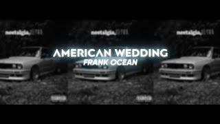 American Wedding - Frank Ocean [Lyrics]