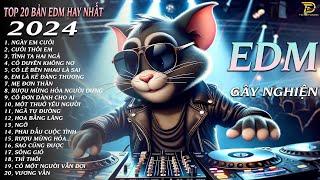 NGÀY EM CƯỚI  Top 20 Bản EDM Làm Mưa Làm Gió Các BXH | BXH Nhạc Trẻ EDM Hay Nhất Tháng 4