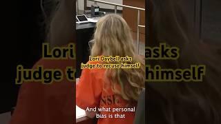 Lori Vallow Daybell asks judge to recuse himself from her case #daybell #eastidahonews