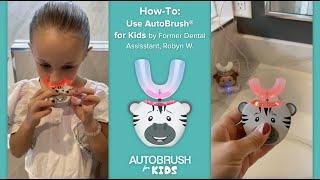 How-To: Use U-Shaped Toothbrush AutoBrush® for Kids by Former Dental Assistant, Robyn W.