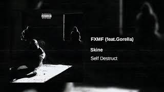 Skine - FXMF (feat.Gorella)