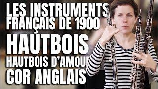 Les instruments français de 1900 : Hautbois, Hautbois d'amour et Cor anglais