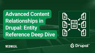 Advanced Content Relationships in Drupal: Entity Reference Deep Dive