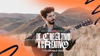 De Creativo a Creativo con Danilo Ruiz 