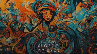 Dave Andres - Close My Eyes (Original Mix)