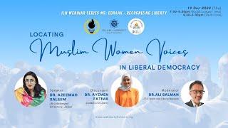 ILN Edraak Webinar Series 5# - Locating Muslim Women Voices in Liberal Democracy