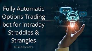 Fully automatic Options Trading Bot for Intraday Straddles and Strangles