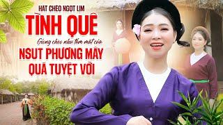 NGHE PHƯƠNG MÂY HÁT CHÈO VỀ QUÊ HƯƠNG SAO MÀ NGỌT THẾ || TÌNH QUÊ